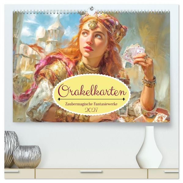 Orakelkarten - Zaubermagische Fantasiewerke (hochwertiger Premium Wandkalender 2027 DIN A2 quer) Kunstdruck in Hochglanz