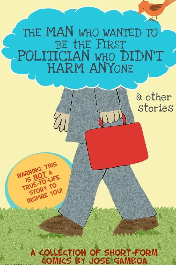 The Man Who Wanted To Be the First Politician Who Didn't Harm Anyone