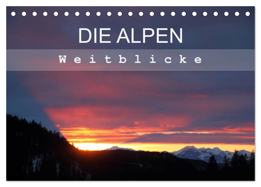 DIE ALPEN - Weitblicke (Tischkalender 2027 DIN A5 quer) CALVENDO Monatskalender