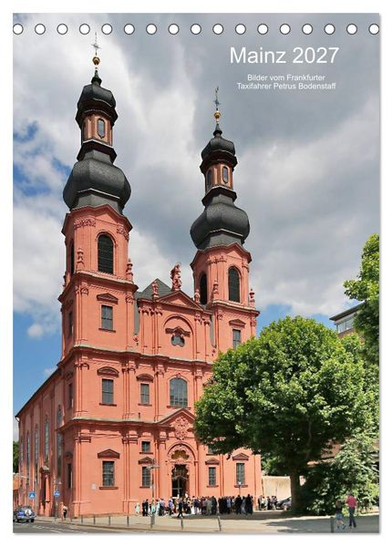 Mainz 2027 Bilder vom Frankfurter Taxifahrer Petrus Bodenstaff (Tischkalender 2027 DIN A5 hoch) CALVENDO Monatskalender