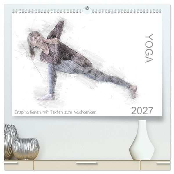 YOGA Inspirationen mit Texten zum Nachdenken (hochwertiger Premium Wandkalender 2027 DIN A2 quer) Kunstdruck in Hochglanz