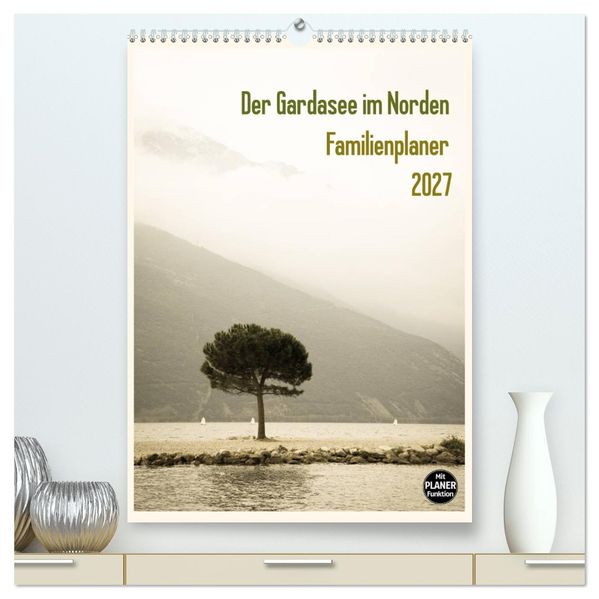 Der Gardasee im Norden - Familienplaner 2027 (hochwertiger Premium Wandkalender 2027 DIN A2 hoch) Kunstdruck in Hochglanz
