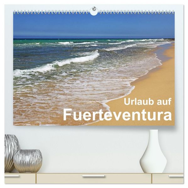 Urlaub auf Fuerteventura (hochwertiger Premium Wandkalender 2027 DIN A2 quer) Kunstdruck in Hochglanz