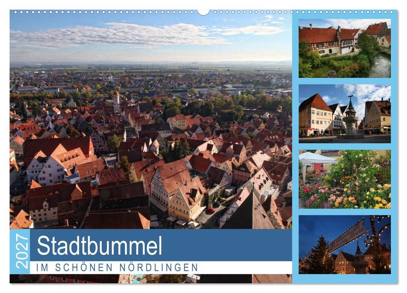 Stadtbummel im schönen Nördlingen (Wandkalender 2027 DIN A2 quer) CALVENDO Monatskalender