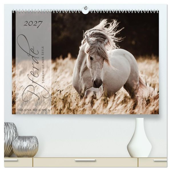 Pferde - Spiegel deiner Seele (hochwertiger Premium Wandkalender 2027 DIN A2 quer) Kunstdruck in Hochglanz