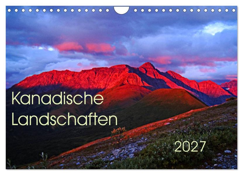 Kanadische Landschaften 2027 (Wandkalender 2027 DIN A4 quer) CALVENDO Monatskalender