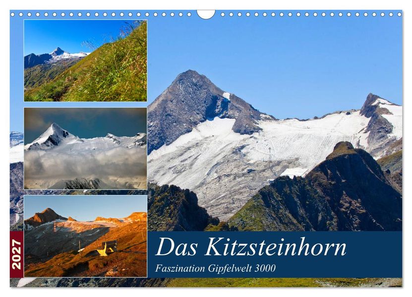 Das Kitzsteinhorn (Wandkalender 2027 DIN A3 quer) CALVENDO Monatskalender