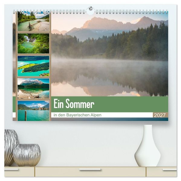 Ein Sommer in den Bayerischen Alpen (hochwertiger Premium Wandkalender 2027 DIN A2 quer) Kunstdruck in Hochglanz