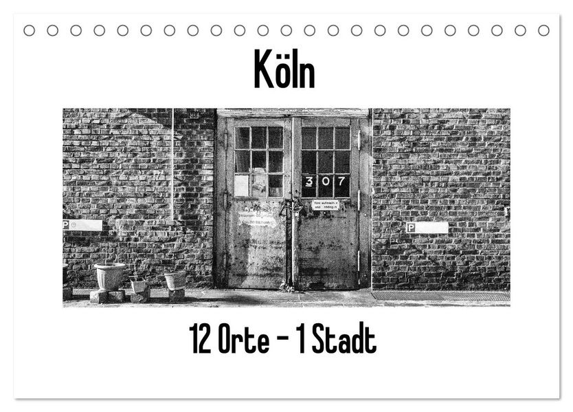 Köln. 12 Orte - 1 Stadt (Tischkalender 2027 DIN A5 quer) CALVENDO Monatskalender