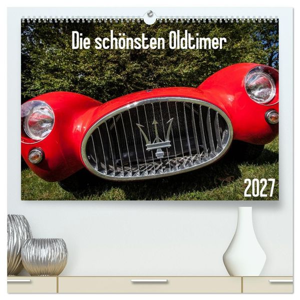 Die schönsten Oldtimer 2027 (hochwertiger Premium Wandkalender 2027 DIN A2 quer) Kunstdruck in Hochglanz