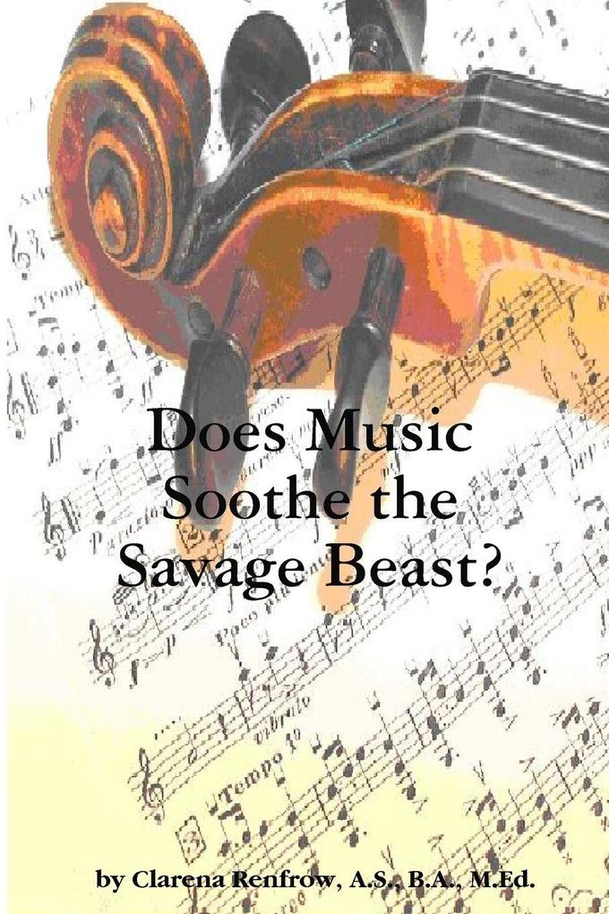 Does Music Soothe the Savage Beast?