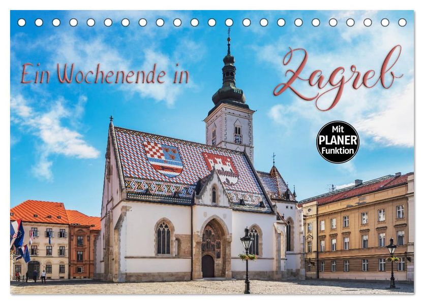 Ein Wochenende in Zagreb (Tischkalender 2027 DIN A5 quer) CALVENDO Monatskalender