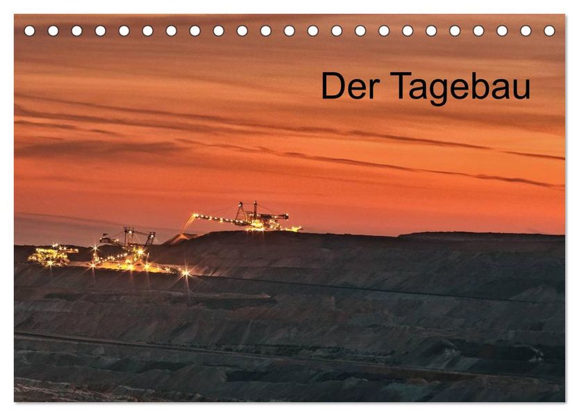 Der Tagebau (Tischkalender 2027 DIN A5 quer) CALVENDO Monatskalender
