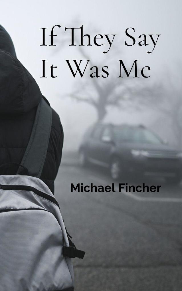If They Say It Was Me