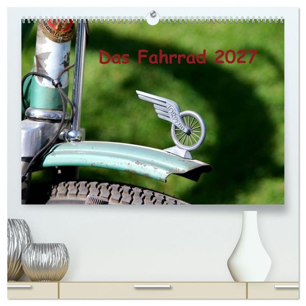 Das Fahrrad 2027 (hochwertiger Premium Wandkalender 2027 DIN A2 quer) Kunstdruck in Hochglanz