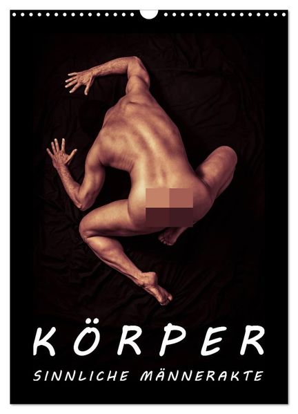 KÖRPER - SINNLICHE MÄNNERAKTE (Wandkalender 2027 DIN A3 hoch) CALVENDO Monatskalender