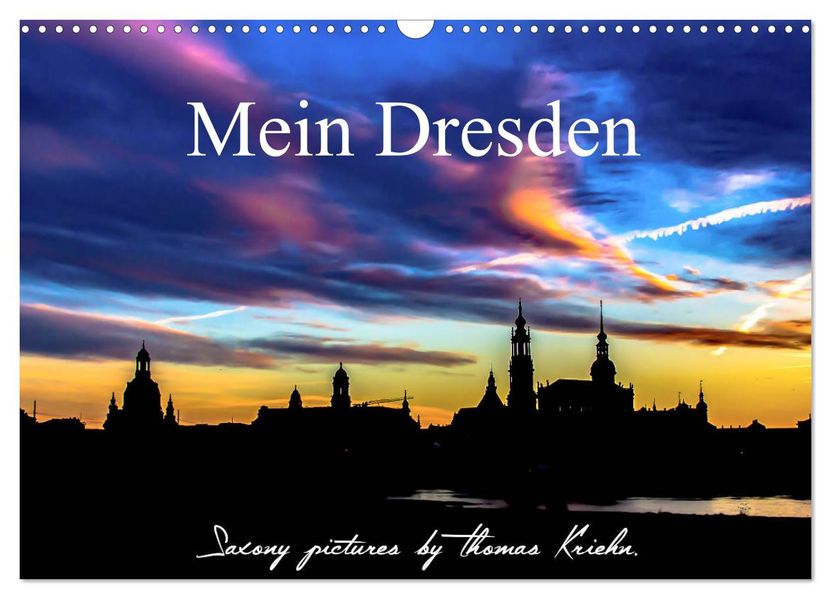 Dresden 2027 - Saxony Pictures by Thomas Kriehn (Wandkalender 2027 DIN A3 quer) CALVENDO Monatskalender