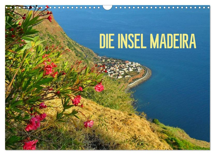 Die Insel Madeira (Wandkalender 2027 DIN A3 quer) CALVENDO Monatskalender