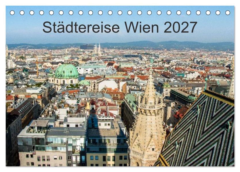Städtereise Wien (Tischkalender 2027 DIN A5 quer) CALVENDO Monatskalender