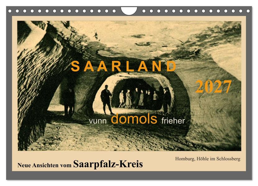 Saarland - vunn domols (frieher) Neue Ansichten vom Saarpfalz-Kreis (Wandkalender 2027 DIN A4 quer) CALVENDO Monatskalender
