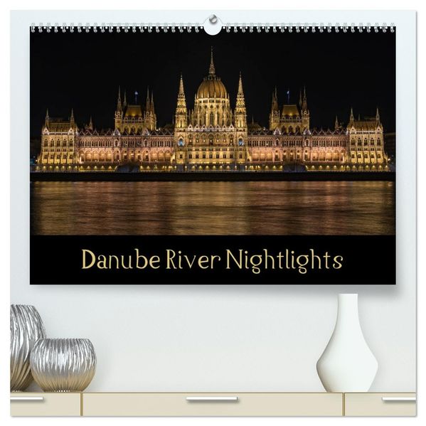 Danube River Nightlights (High Quality Premium Wall Calendar 2027 DIN A2 landscape)CALVENDO 12 Month Wall Calendar