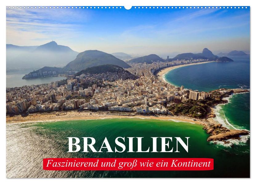 Brasilien. Faszinierend und groß wie ein Kontinent (Wandkalender 2027 DIN A2 quer) CALVENDO Monatskalender