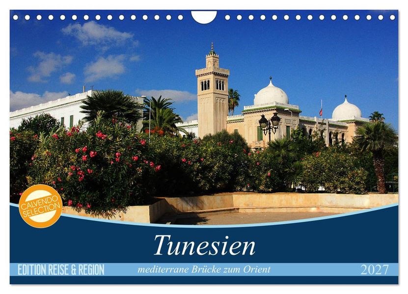Tunesien - mediterrane Brücke zum Orient (Wandkalender 2027 DIN A4 quer) CALVENDO Monatskalender