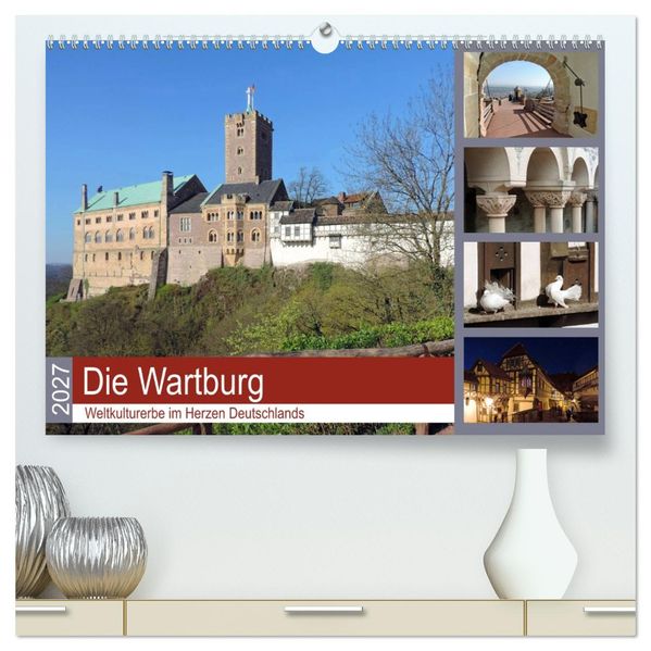 Die Wartburg - Weltkulturerbe im Herzen Deutschlands (hochwertiger Premium Wandkalender 2027 DIN A2 quer) Kunstdruck in Hochglanz