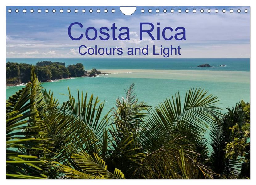 Costa Rica Colours and Light (Wall Calendar 2027 DIN A4 landscape) CALVENDO 12 Month Wall Calendar