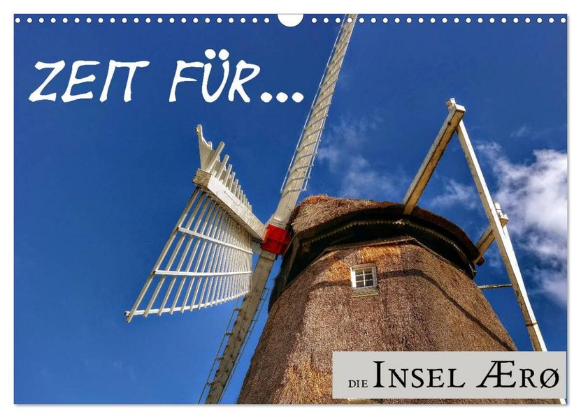 Zeit für... die Insel Ærø (Wandkalender 2027 DIN A3 quer) CALVENDO Monatskalender