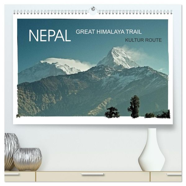 NEPAL GREAT HIMALAYA TRAIL - KULTUR ROUTE (hochwertiger Premium Wandkalender 2027 DIN A2 quer) Kunstdruck in Hochglanz
