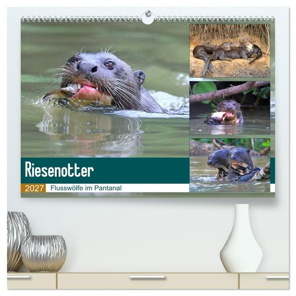 Riesenotter - Flusswölfe im Pantanal (hochwertiger Premium Wandkalender 2027 DIN A2 quer) Kunstdruck in Hochglanz