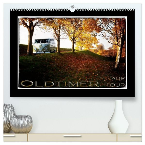 Oldtimer auf Tour (hochwertiger Premium Wandkalender 2027 DIN A2 quer) Kunstdruck in Hochglanz