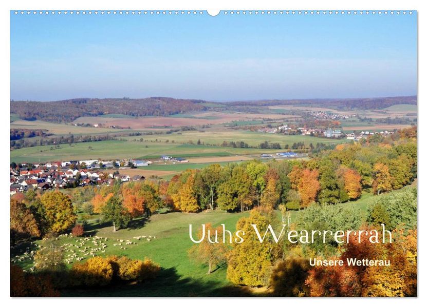 Die Wetterau mit Mundart-Statements (Wandkalender 2027 DIN A2 quer) CALVENDO Monatskalender