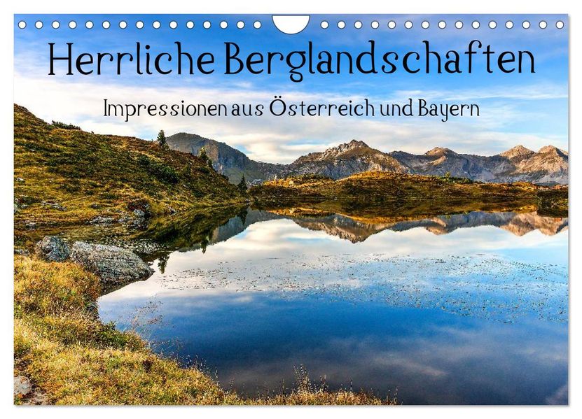 Herrliche Berglandschaften - Impressionen aus Österreich und Bayern (Wandkalender 2027 DIN A4 quer) CALVENDO Monatskalender