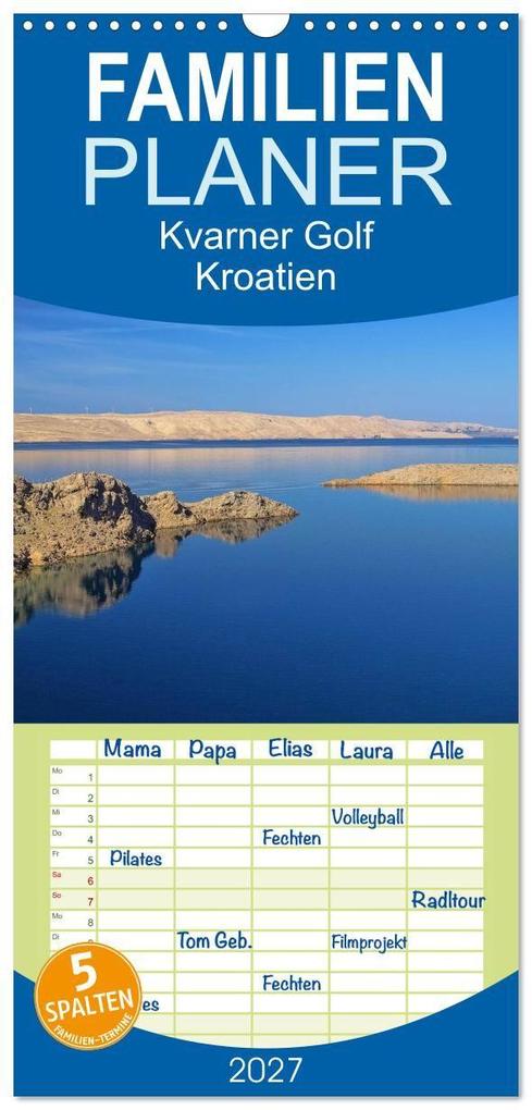 Familienplaner 2027 - Kvarner Golf - Kroatien mit 5 Spalten (Wandkalender 21 x 45 cm) CALVENDO