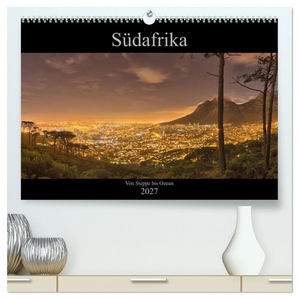Südafrika - Von Steppe bis Ozean (hochwertiger Premium Wandkalender 2027 DIN A2 quer) Kunstdruck in Hochglanz