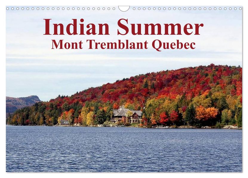 Indian Summer Mont Tremblant Quebec (Wall Calendar 2027 DIN A3 landscape) CALVENDO 12 Month Wall Calendar