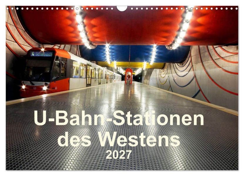 U-Bahn-Stationen des Westens (Wandkalender 2027 DIN A3 quer) CALVENDO Monatskalender