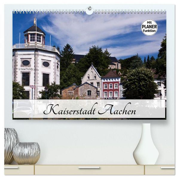 Kaiserstadt Aachen (hochwertiger Premium Wandkalender 2027 DIN A2 quer) Kunstdruck in Hochglanz