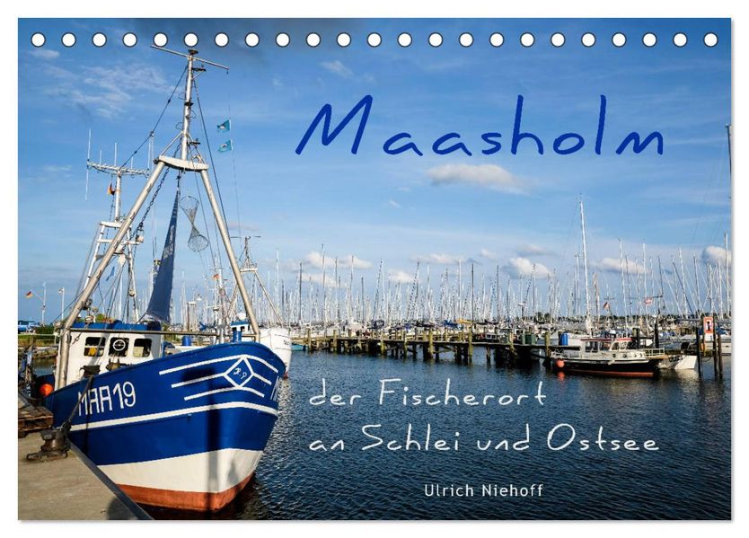Maasholm - der Fischerort an Schlei und Ostsee (Tischkalender 2027 DIN A5 quer) CALVENDO Monatskalender