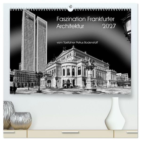 Faszination Frankfurter Architektur (hochwertiger Premium Wandkalender 2027 DIN A2 quer) Kunstdruck in Hochglanz