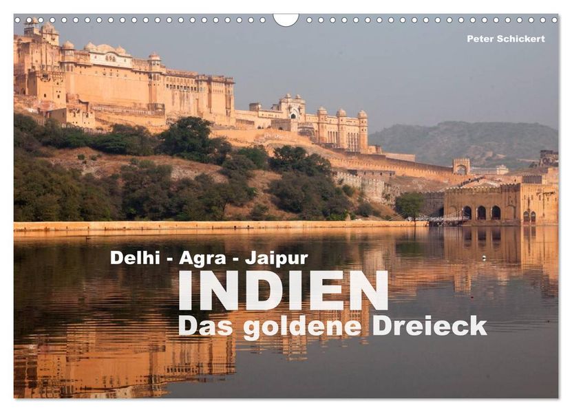 Indien - das goldene Dreieck Delhi-Agra-Jaipur (Wandkalender 2027 DIN A3 quer) CALVENDO Monatskalender