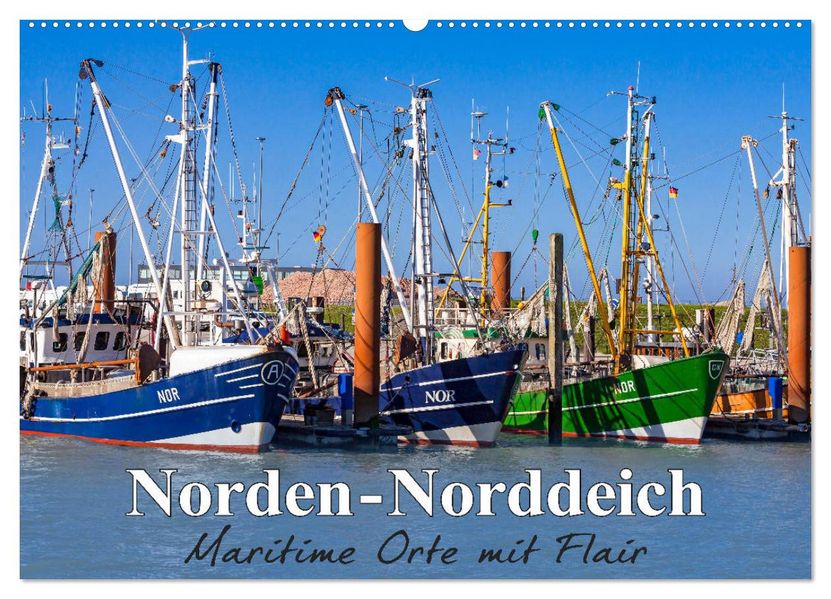 Norden-Norddeich. Maritime Orte mit Flair (Wandkalender 2027 DIN A2 quer) CALVENDO Monatskalender