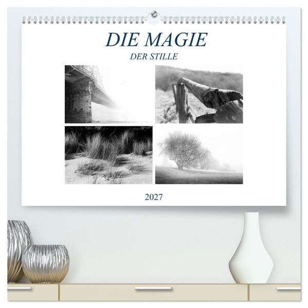 Die Magie der Stille (hochwertiger Premium Wandkalender 2027 DIN A2 quer) Kunstdruck in Hochglanz