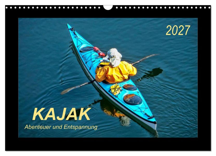Kajak - Abenteuer und Entspannung (Wandkalender 2027 DIN A3 quer) CALVENDO Monatskalender