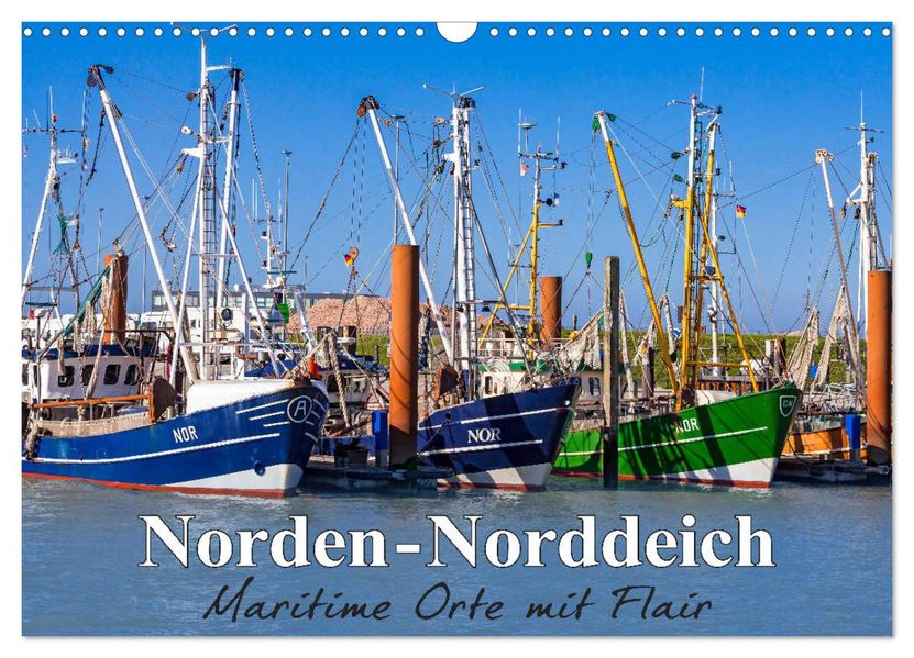 Norden-Norddeich. Maritime Orte mit Flair (Wandkalender 2027 DIN A3 quer) CALVENDO Monatskalender