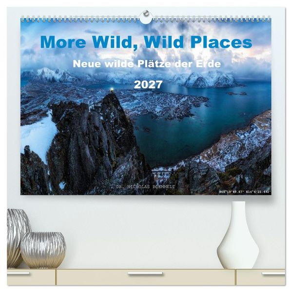 More Wild Wild Places 2027 (hochwertiger Premium Wandkalender 2027 DIN A2 quer) Kunstdruck in Hochglanz