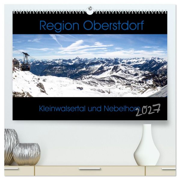 Region Oberstdorf - Kleinwalsertal und Nebelhorn (hochwertiger Premium Wandkalender 2027 DIN A2 quer) Kunstdruck in Hochglanz