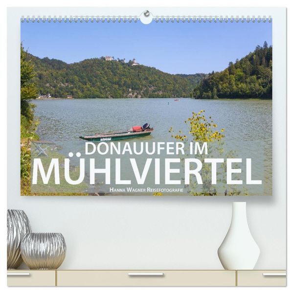 Donauufer im Mühlviertel (hochwertiger Premium Wandkalender 2027 DIN A2 quer) Kunstdruck in Hochglanz